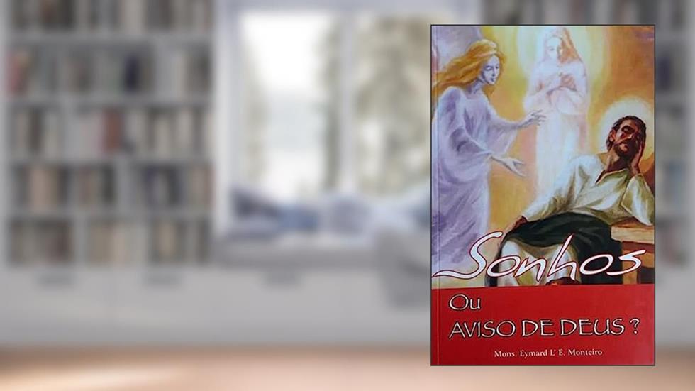 Sonhos Ou Aviso De Deus, do autor Monteiro- Eymard