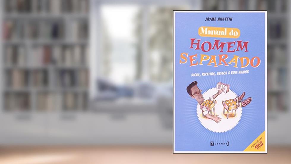 Manual Homem Separado. Dicas, Receitas. Avisos e Bom Humor, do autor Jayme Akstein
