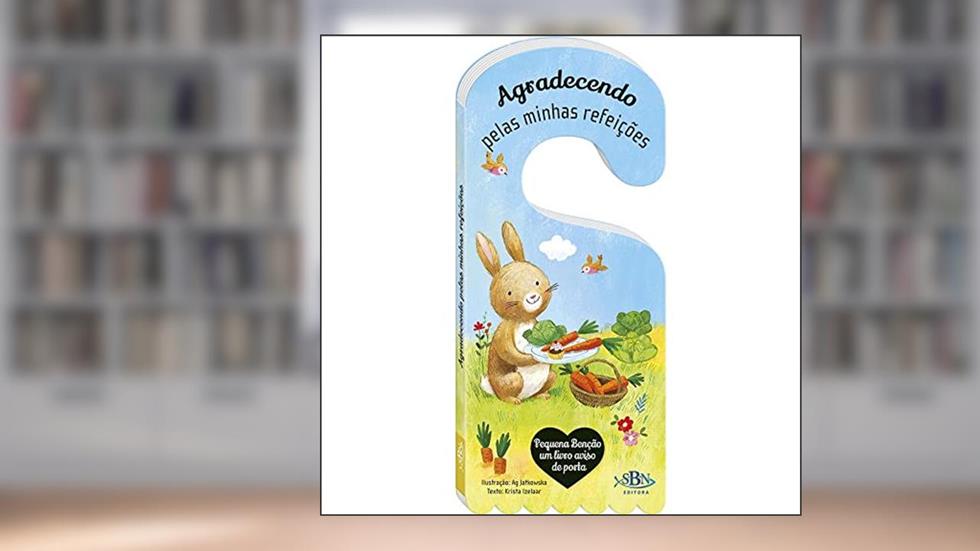 Pequena Bênção - Um livro aviso de porta: Agradecendo pelas minhas refeições, do autor Krista Izelaar
