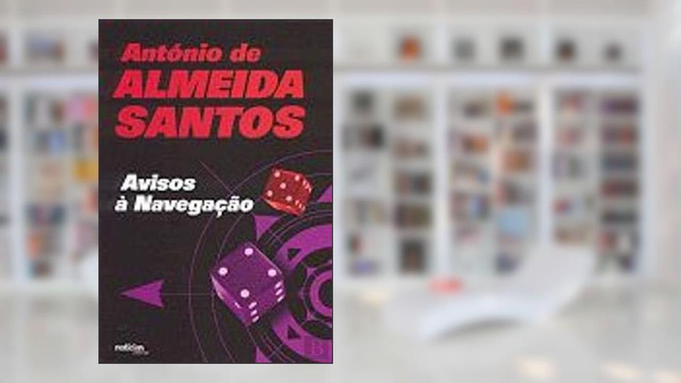 Avisos À Navegação, do autor António de Almeida Santos
