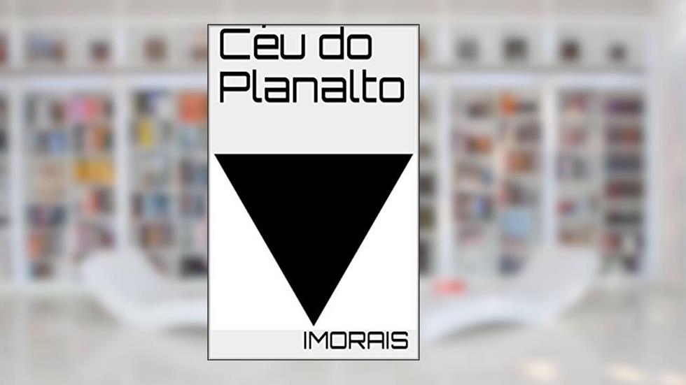 Céu do Planalto, do autor imorais