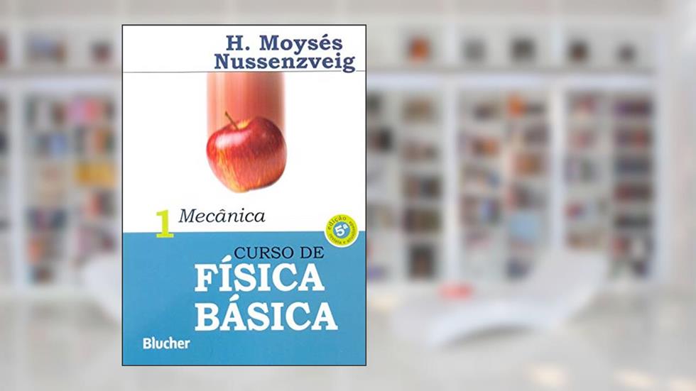 Curso de Física Básica: Mecânica (Volume 1), do autor Herch Moysés Nussenzveig