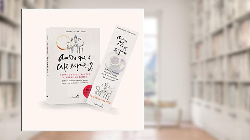 Antes que o café esfrie 2, do autor Toshikazu Kawaguchi