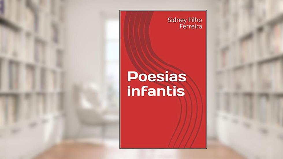 Poesias infantis, do autor Sidney Filho Ferreira