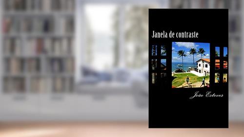 Capa de JANELA DE CONTRASTE: retratos urbanos e outros estilhaços, do autor João Esteves