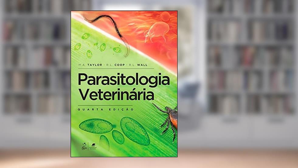 Parasitologia Veterinária, do autor M. A. Taylor; R. L. Coop; R. L. Wall