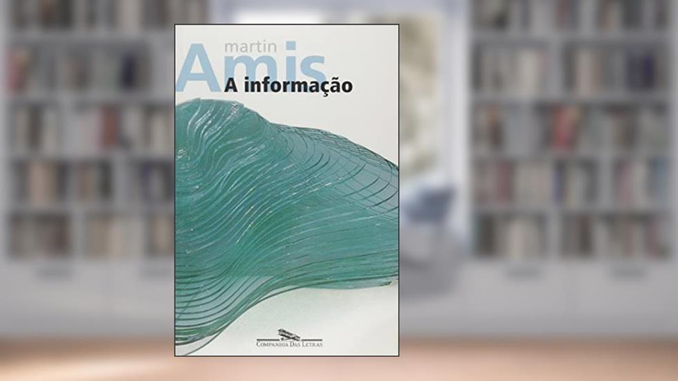 A informação, do autor Martin Amis