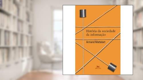 Capa de História da sociedade da informação, do autor Armand Mattelart