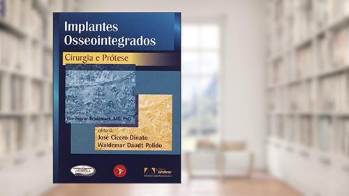 Capa de Implantes Osseointegrados: Cirurgia e Prótese, do autor Jose C. Dinato