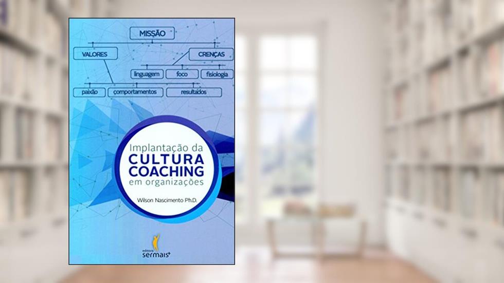 Implantação da Cultura Coaching em Organizações, do autor Wilson Nascimento