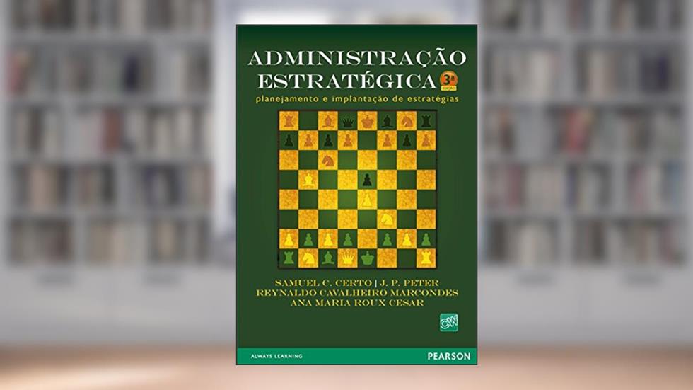 Administração Estratégica: Planejamento e Implantação de Estratégias, do autor Samuel C. Certo; J. P. Peter; Reynaldo Marcondes; Ana Maria Roux Cesar