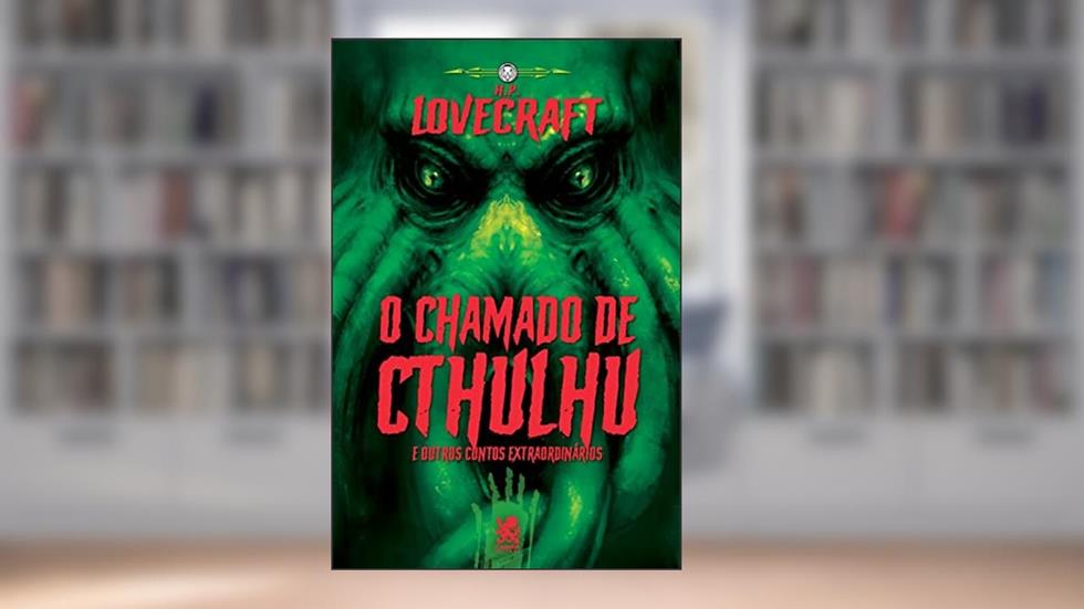 O Chamado de Cthulhu, do autor H.P. Lovecraft