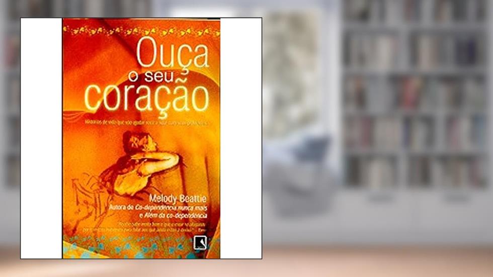 Ouça o Seu Coração, do autor Melody Beattie