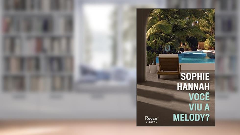 Você viu a Melody?, do autor Sophie Hannah