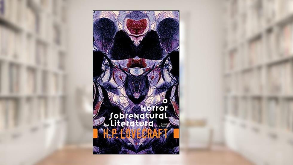 O horror sobrenatural em literatura, do autor H. P. Lovecraft