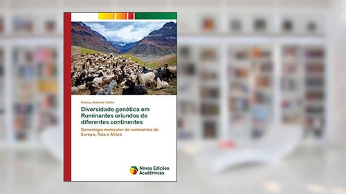 Capa de Diversidade genética em Ruminantes oriundos de diferentes continentes: Genealogia molecular de ruminantes da Europa, Ásia e África, do autor Patricy Andrade Salles