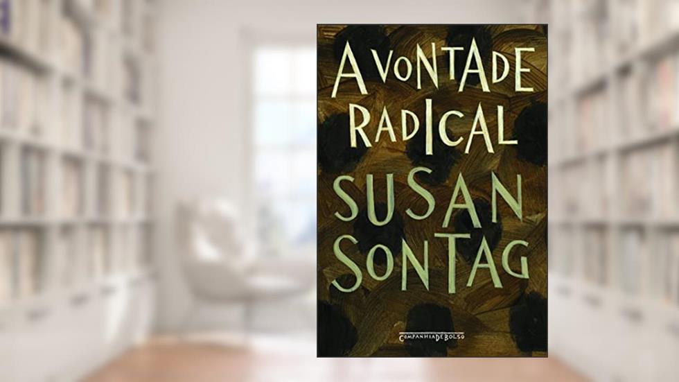 A vontade radical, do autor Susan Sontag