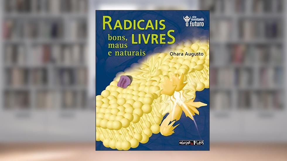 Radicais Livres. Bons, Maus e Naturais, do autor Ohara Augusto