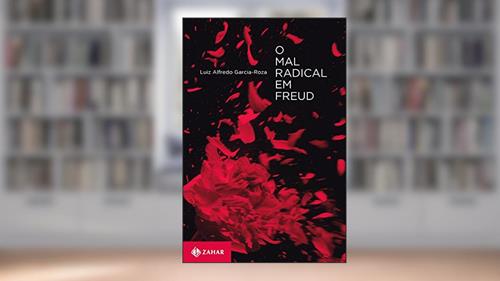Capa de O mal radical em Freud, do autor Luiz Alfredo Garcia-Roza