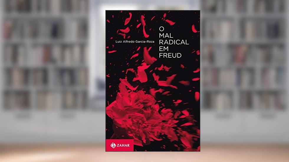 O mal radical em Freud, do autor Luiz Alfredo Garcia-Roza