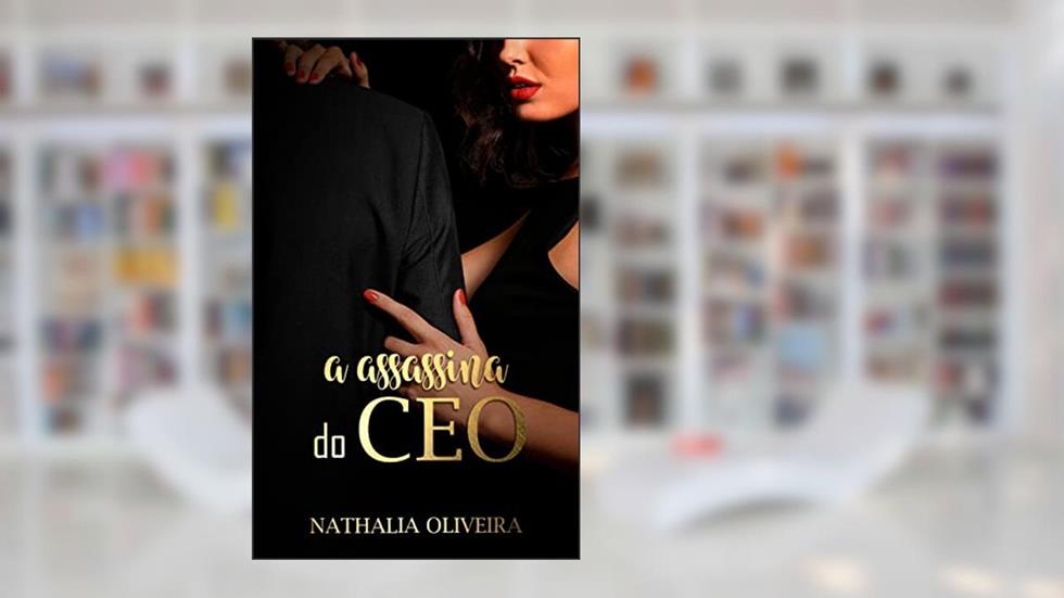 A Assassina do CEO, do autor Nathalia Oliveira