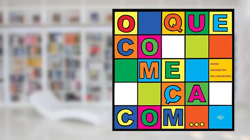 O que começa com, do autor Ingrid Biesemeyer Bellinghausen