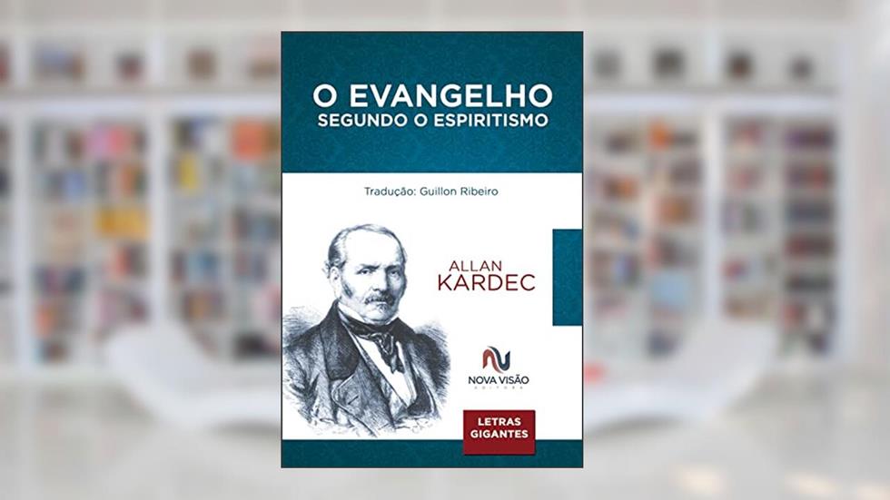 Evangelho Segundo Espiritismo, do autor Guillon Ribeiro; Allan Kardec
