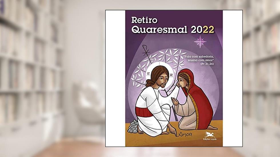 Retiro Quaresmal 2022, do autor Rede SERVIR Rede Inaciana de Colaboração Fé e Espiritualidade