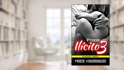 Capa de Prazer Ilícito 3: Sozinhos na Nevasca (Ele me Queria), do autor Marta Vasconcellos