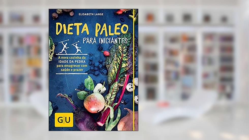 Dieta Paleo para iniciantes, do autor Elisabeth Lange; Grafe Und Unzer Verlag Gmbh