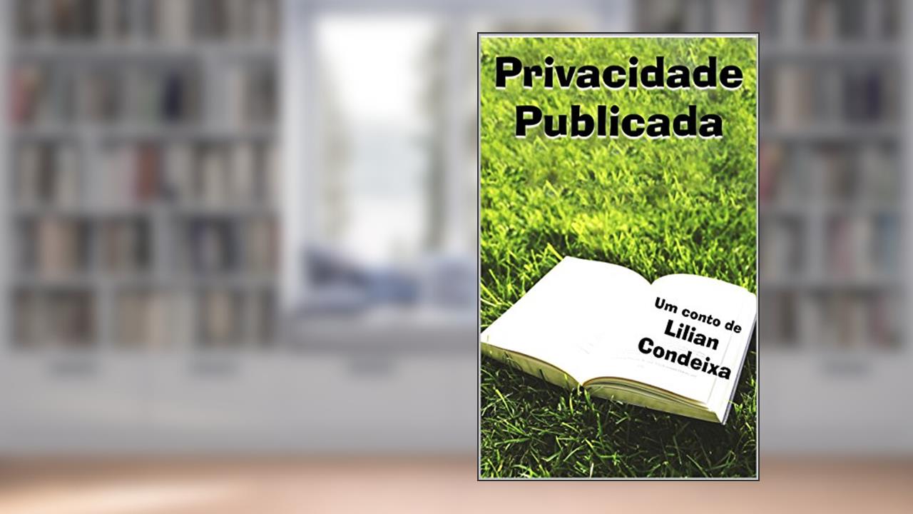 Capa de Privacidade Publicada, do autor Lilian Condeixa