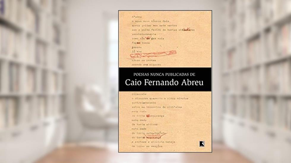 Poesias Nunca Publicadas de Caio Fernando de Abreu, do autor Letícia da Costa Chaplin