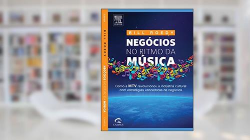 Capa de Negócios no Ritmo da Música, do autor Bill Roedy