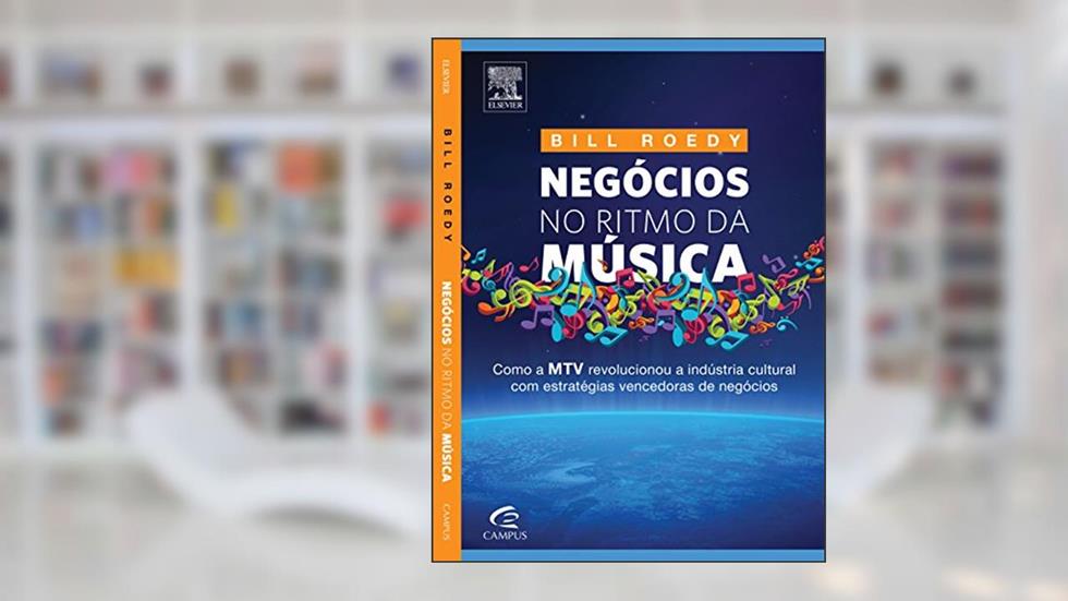 Negócios no Ritmo da Música, do autor Bill Roedy