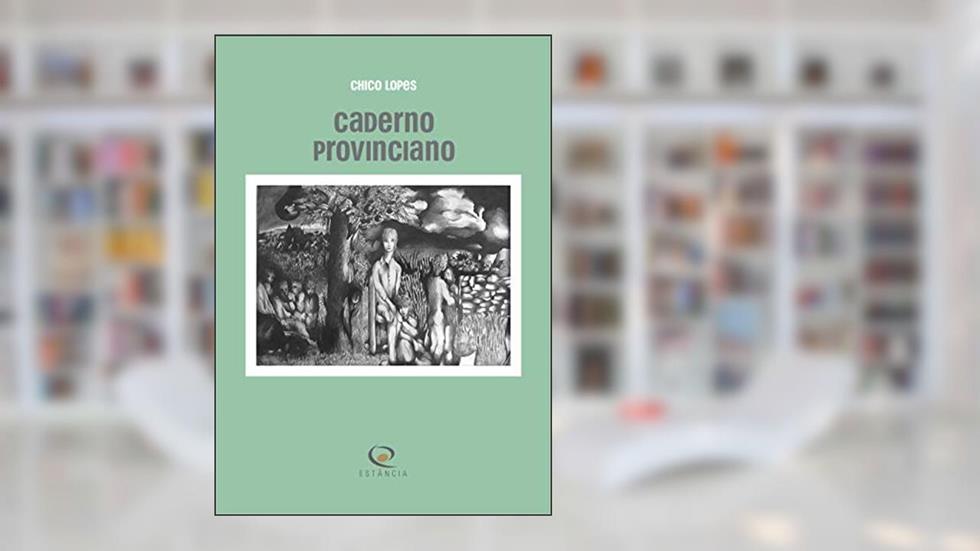 Caderno provinciano, do autor Chico Lopes