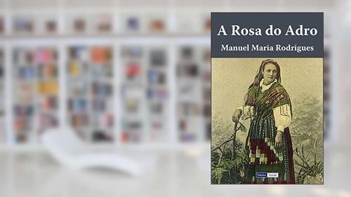 Capa de A Rosa do Adro, do autor Manuel Maria Rodrigues