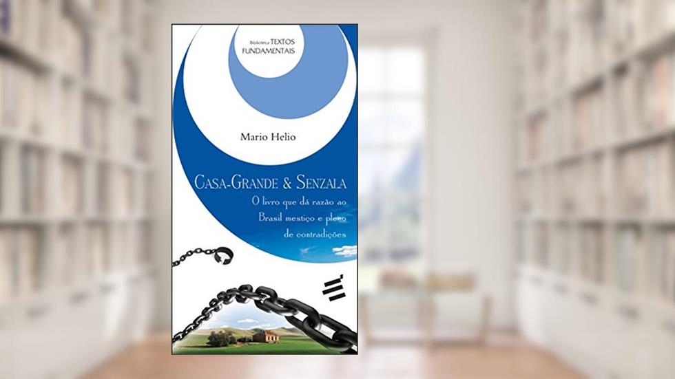 Casa-Grande & Senzala, do autor Mario Helio