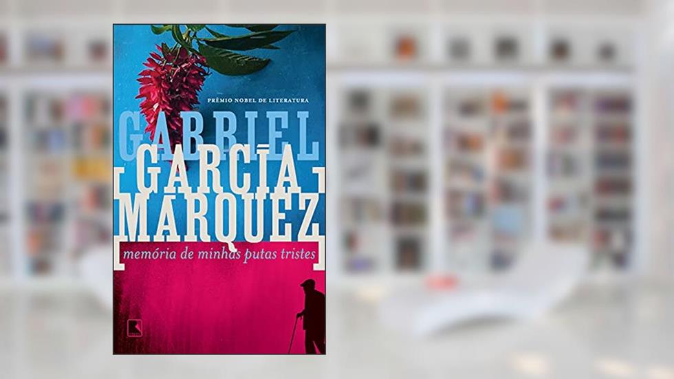 Memórias de minhas putas tristes, do autor Gabriel García Márquez