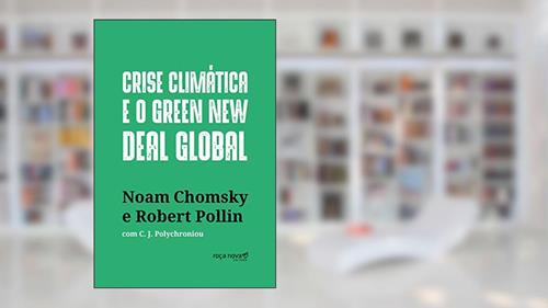 Capa de Crise Climática e o Green New Deal Global: a Economia Política Para Salvar o Planeta, do autor Noam Chomsky; Robert Pollin; C. J. Polychroniou