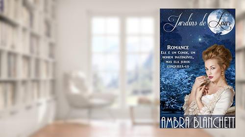 Capa de Jardins de Luar: Sobre o mistério do luar, tudo pode acontecer..., do autor Ambra Blanchett