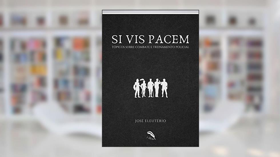 Si Vis Pacem, do autor José Eleutério