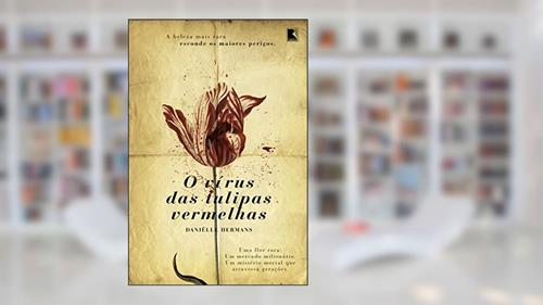 Capa de O vírus das tulipas vermelhas, do autor Danielle Hermans