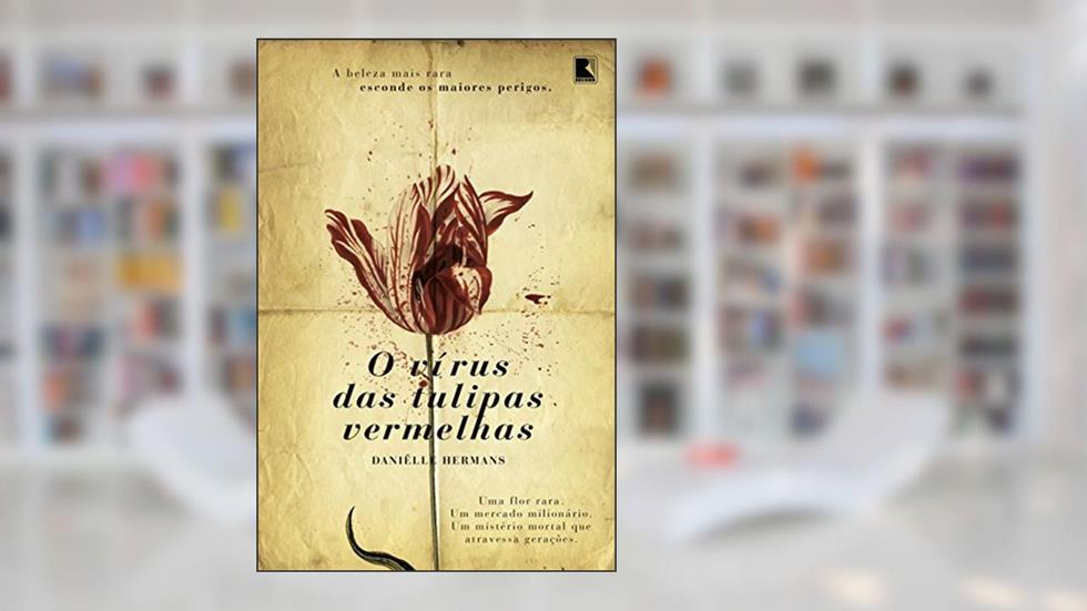 O vírus das tulipas vermelhas, do autor Danielle Hermans