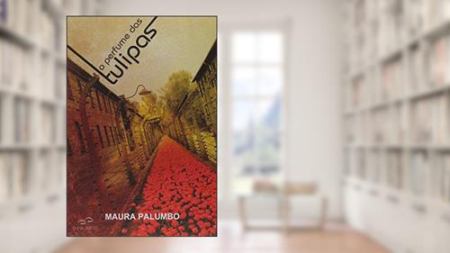 Capa de O Perfume das Tulipas, do autor Maura Palumbo