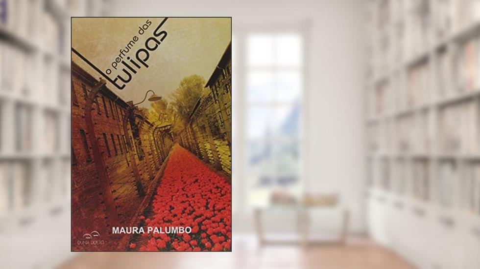 O Perfume das Tulipas, do autor Maura Palumbo