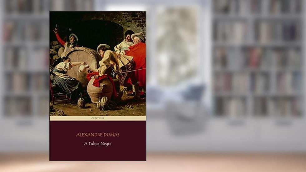 A Tulipa Negra [com índice ativo], do autor Alexandre Dumas