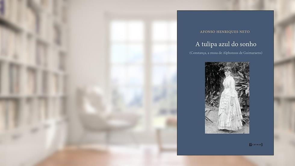A Tulipa Azul do Sonho: (Constança, a Musa de Alphonsus de Guimaraens), do autor Afonso Henriques Neto