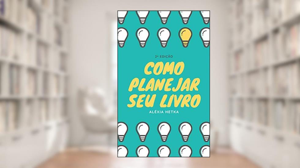 Como planejar seu livro, do autor Aléxia Hetka