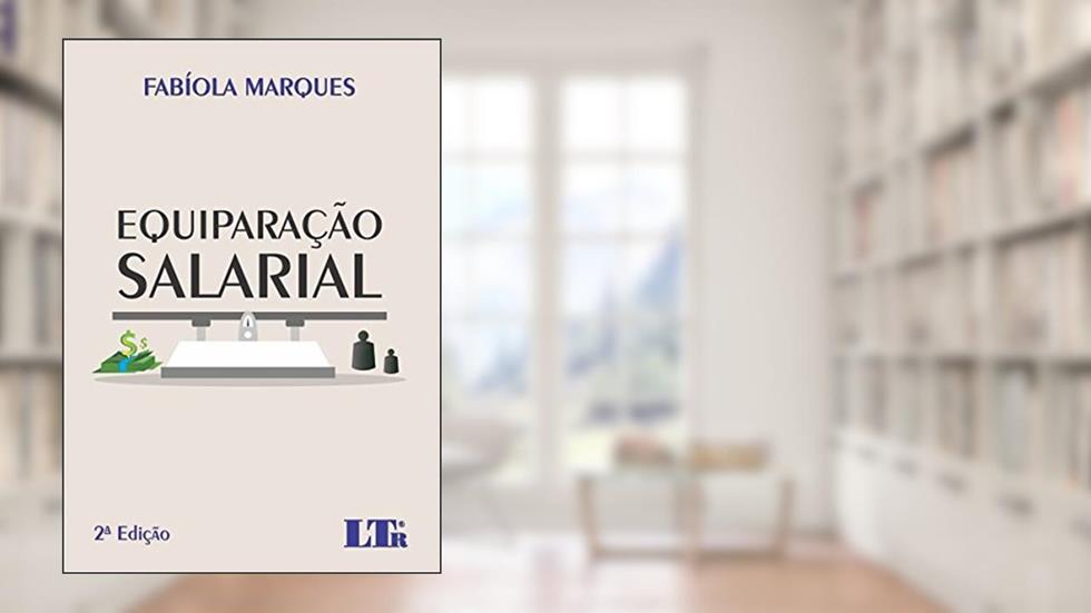 Equiparação Salarial, do autor Fabíola. Marques