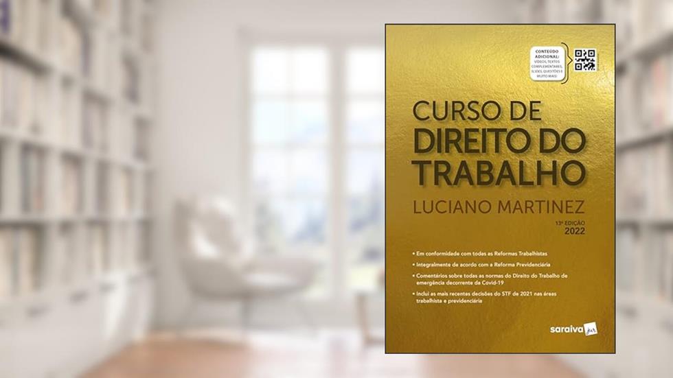 Curso de direito do trabalho - Relações individuais, sindicais e coletivas do trabalho -13ª edição 2022, do autor Luciano Martinez